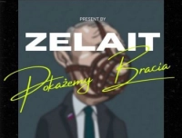 Zelait - Pokażemy Bracia