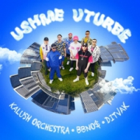 Kalush Orchestra, bbno$, DITVAK, KALUSH - Ushme Uturbe