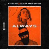 Shnaps, ZLATA OGNEVICH - Always