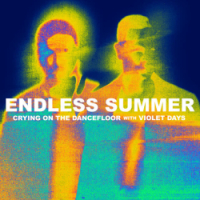 Sam Feldt, Jonas Blue, Endless Summer, Violet Days - Crying On The Dancefloor