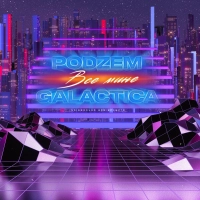 Podzem, Galactica - Все Мине 