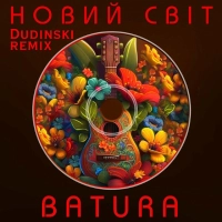 Batura - Новий Світ (Dudinski Remix) 