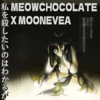 Moonevea, meowchocolate - я знаю ти хочеш мене вбити