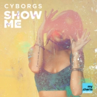 Cyborgs - Show Me