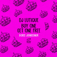  DJ Lutique, Buy One Get One Free - Boris Johnsonuk